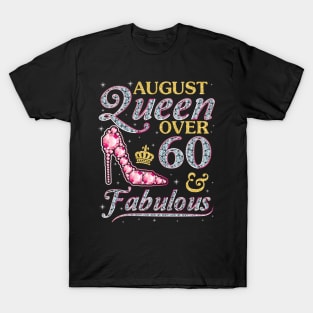 August Queen Over 60 Years Old And Fabulous Born In 1960 Happy Birthday To Me You Nana Mom Daughter T-Shirt
